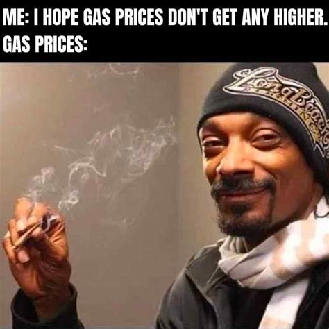 Funny Gas Memes For 2022 Because Fuel Prices Be Crazy! | Gas prices, Snoop dog, Gas