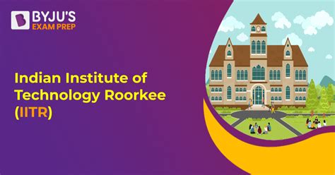 IIT Roorkee - Placements, Package, Cutoffs, Fees, Scholarships