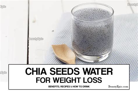 Chia Seeds Water For Weight Loss - Benefits, Recipes And How To Drink In 2024