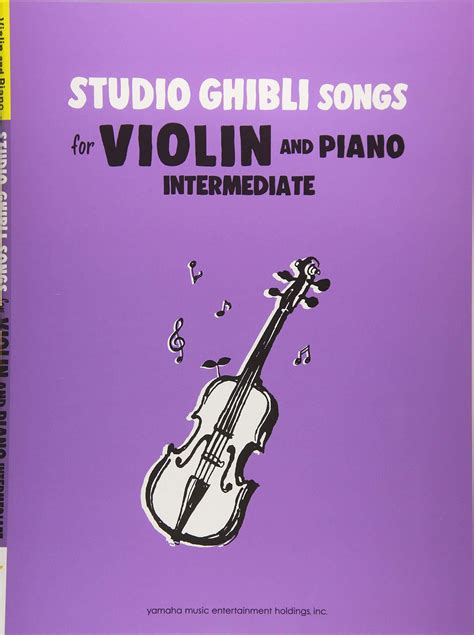 Studio Ghibli Songs Violin And Piano Intermediate 宮崎駿 吉卜力動畫歌選小提琴附鋼琴伴奏譜 ...