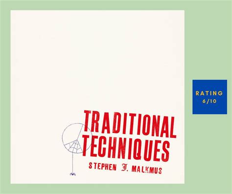 Traditional Techniques by Stephen Malmus [6/10] review - Read Listen Watch