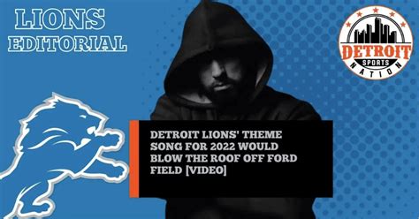 Detroit Lions' theme song for 2022 would blow the roof off Ford Field ...