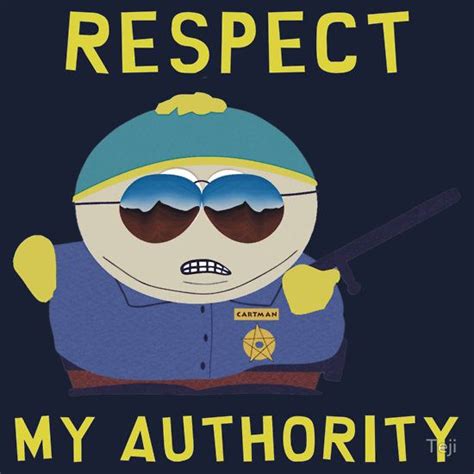 Cartman You Will Respect My Authoritah Meme - bmp-urban