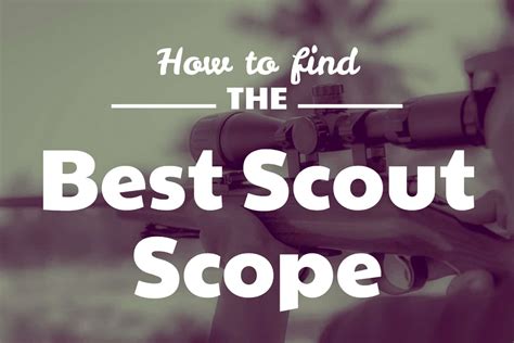 Best Scout Scope - Reviews and Buying Guidance