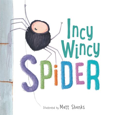 Incy Wincy Spider by Matt Shanks | Goodreads