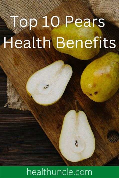 Benefits Of Pears To Solve 10 Health Issues Quickly - Health Uncle