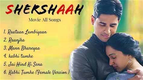 Shershaah Movie Songs | Sidharth malhotra , Kiara Advani | Jubin ...