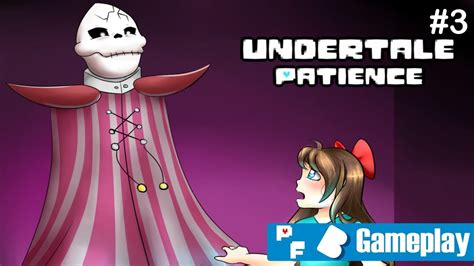 [Gameplay] Undertale Patience #3 - ¡ESTA ES LA DEMO! - YouTube