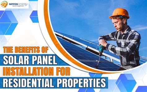 The Benefits of Solar Panel Installation for Residential Properties