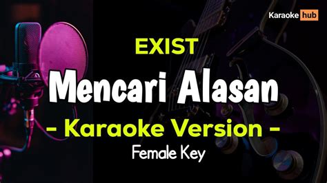 Exist - Mencari Alasan (Karaoke Female Key) - YouTube