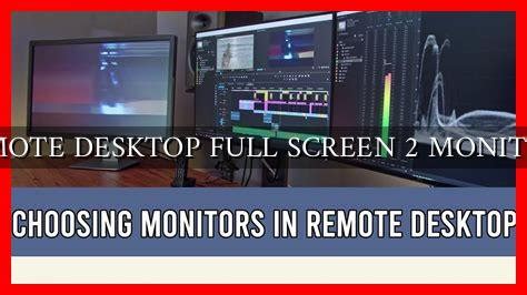 REMOTE DESKTOP FULL SCREEN 2 MONITORS - Wadaef