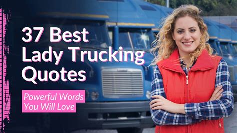 37 Best Lady Trucking Quotes: Powerful Words You Will Love