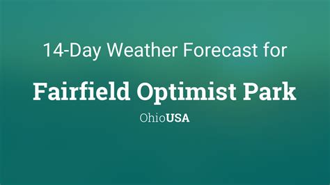 Fairfield Optimist Park, Ohio, USA 14 day weather forecast