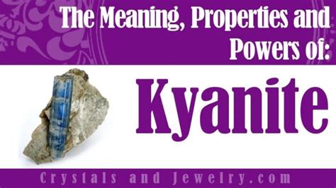 Kyanite: Meaning, Properties and Powers - The Complete Guide