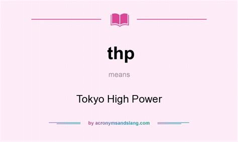 thp - Tokyo High Power in Undefined by AcronymsAndSlang.com