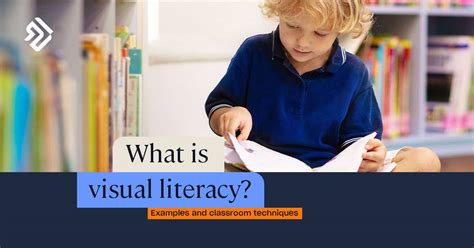 What is Visual Literacy? | Examples & Classroom Techniques