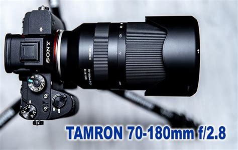 Tamron 70-180mm f/2.8 Zoom Lens for Sony Mirrorless Review | Shutterbug