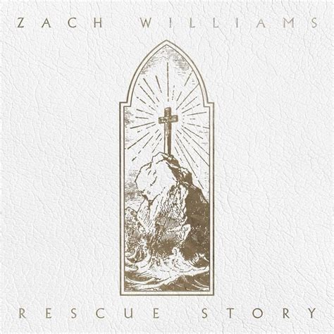 Zach Williams - Rescue Story Lyrics and Tracklist | Genius