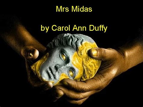 Mrs Midas by Carol Ann Duffy Overview This