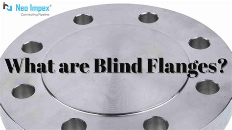 What are Blind Flanges? - NeoImpex