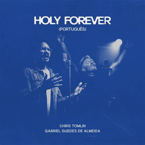 ‎Holy Forever (Português) - Single - Album by Chris Tomlin & Gabriel ...