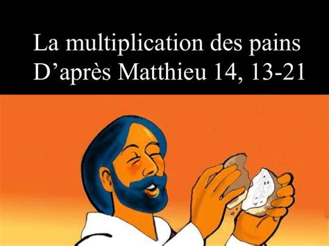 Diaporama la multiplication des pains d'après Matthieu 14 in 2021 | Multiplication, Faith ...