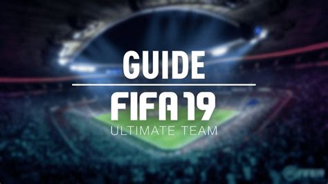 Guide: How to start your FIFA 19 Ultimate Team - Upcomer