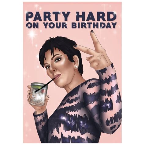 Kris Jenner Party Hard Birthday Card by Central23 – Canada