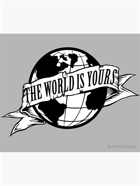 "THE WORLD IS YOURS" Poster for Sale by euror-design | Redbubble