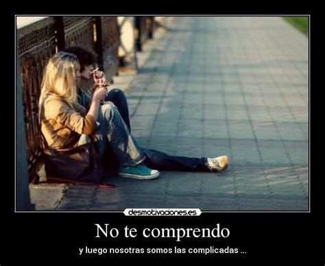 No te comprendo | Desmotivaciones