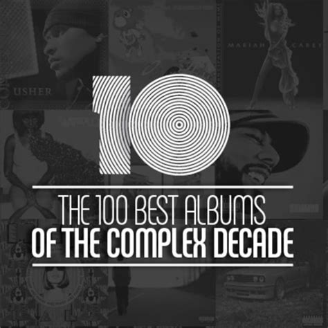 The 100 Best Albums of The Complex Decade | Complex