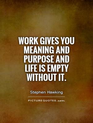 Quotes About Work And Purpose. QuotesGram