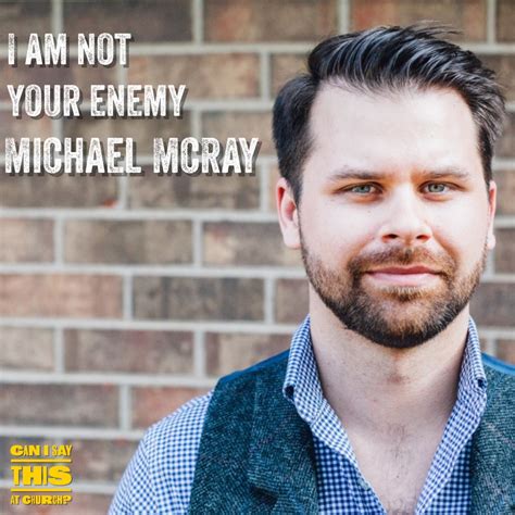 I Am Not Your Enemy with Michael T McRay - Can I Say This At Church ...