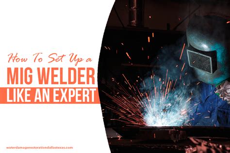 How To Set Up a Mig Welder Like an Expert