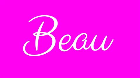 Learn how to Sign the Name Beau Stylishly in Cursive Writing - YouTube