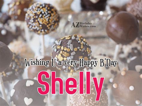 Happy Birthday Shelly - AZBirthdayWishes.com