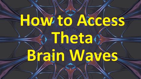 How To Access Theta Brain Waves - YouTube