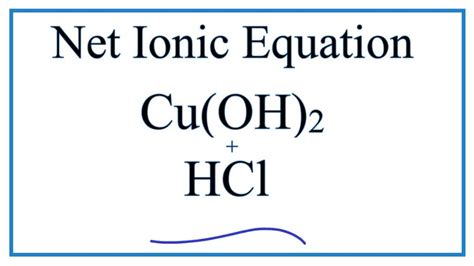 How to Write the Net Ionic Equation for Cu(OH)2 + HCl = CuCl2 + H2O - YouTube