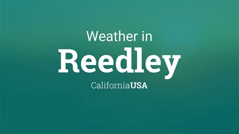 Weather for Reedley, California, USA