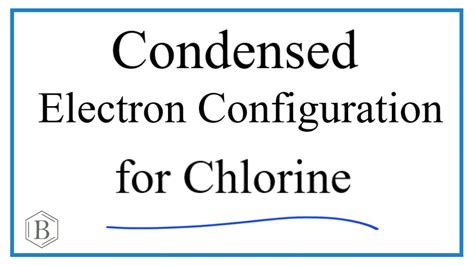 Writing Condensed/Abbreviated Electron Configuration for Chlorine (Cl) - YouTube