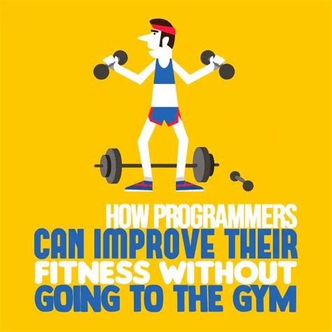 How Programmers Can Improve Their Fitness Without Going to the Gym - Simple Programmer