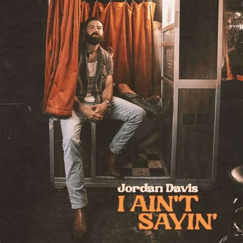 Jordan Davis – I Ain’t Sayin’ Lyrics | Genius Lyrics