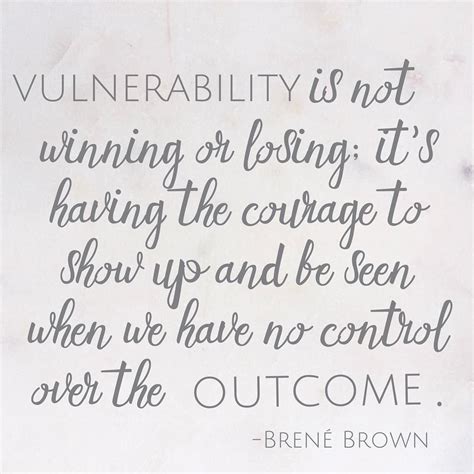 Brene Brown quotes on vulnerability, courage, showing up even when you have no control ...