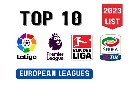 Top 10 Football Leagues in Europe [Exclusive List]