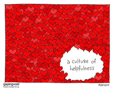 A culture of helpfulness - Gapingvoid