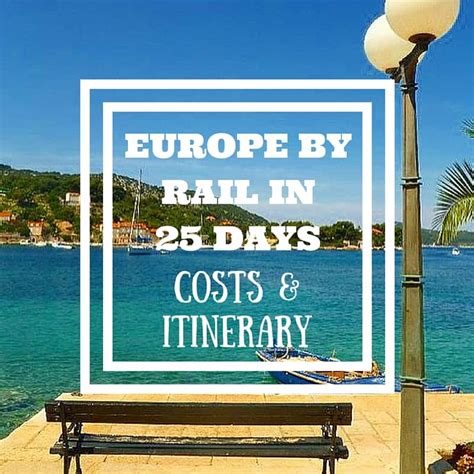 Europe By Rail in 25 Days: Itinerary & Costs