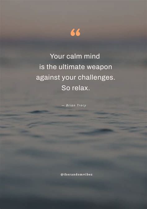 160 Best Calm Quotes To Relax And Bring Peace Of Mind – The Random Vibez