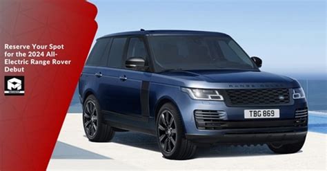 Reserve Your Spot for the 2024 All-Electric Range Rover Debut - Maxabout News