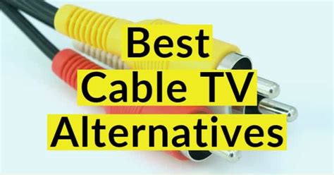 7 Best Cable TV Alternatives For Live TV