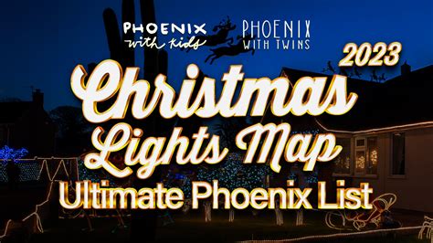 Phoenix With Kids Releases its 5th Annual Christmas Lights Map for Arizona - Phoenix With Kids